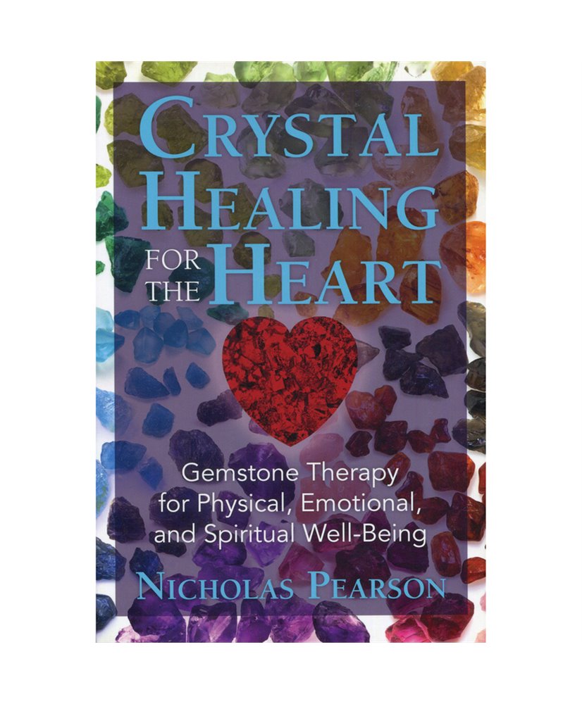 Crystal Healing for the Heart - Nicholas Pearson