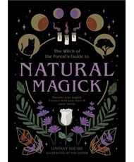 Witch Of The Forest's Guide To Natural Magick 