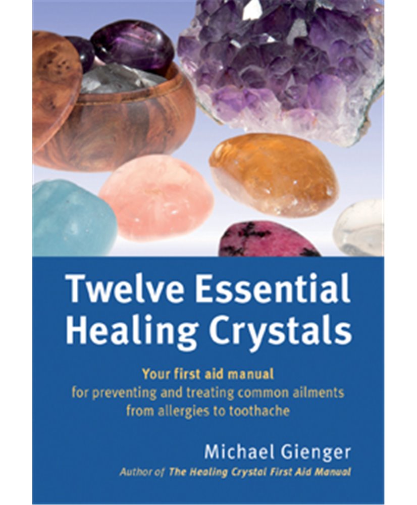 Twelve Essential Healing Crystals