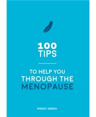 100 Tips to Help You Through The Menopause
