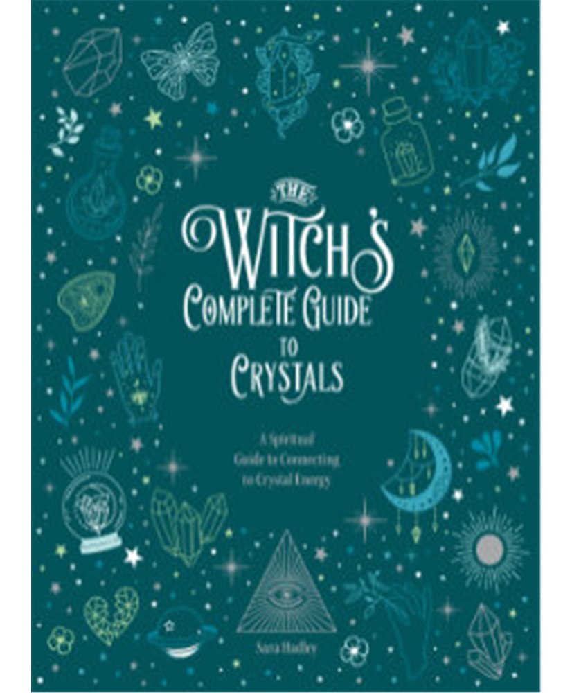 Witch's Complete Guide to Crystals