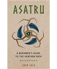Asatru: A Beginner's Guide to the Heathen Path