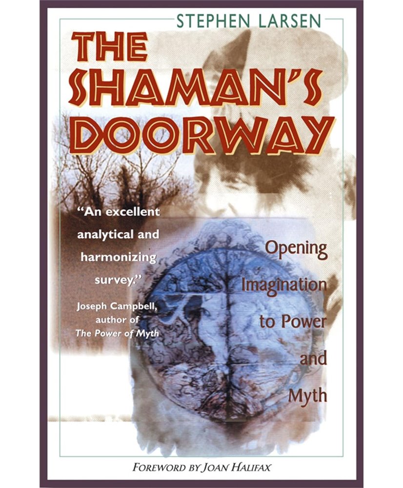 The Shaman's Doorway: Opening Imagination to Power and Myth